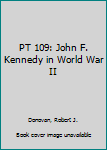 Hardcover PT 109: John F. Kennedy in World War II Book