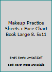 Makeup Practice Sheets : Face Chart Book Large 8. 5x11