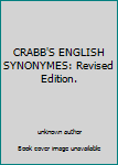 Unknown Binding CRABB'S ENGLISH SYNONYMES: Revised Edition. Book
