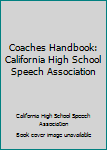 Paperback Coaches Handbook: California High School Speech Association Book
