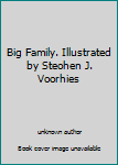 Unknown Binding Big Family. Illustrated by Steohen J. Voorhies Book