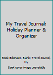 My Travel Journal : Dubai, Travel Planner and Journal, 6 X 9, 139 Pages