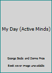 Paperback My Day (Active Minds) Book