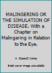 Hardcover MALINGERING OR THE SIMULATION OF DISEASE. With a Chapter on Malingering in Relation to the Eye. Book