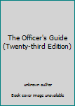 Unknown Binding The Officer's Guide (Twenty-third Edition) Book