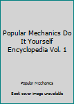 Hardcover Popular Mechanics Do It Yourself Encyclopedia Vol. 1 Book