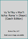 Unknown Binding Vy´kr?iky v Mor?i ticha: Roma´n (Neon) (Czech Edition) Book