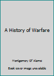 Hardcover A History of Warfare Book