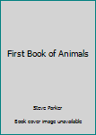 Paperback First Book of Animals Book