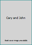 Paperback Cary and John Book