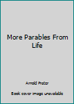 Hardcover More Parables From Life Book