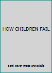 Hardcover HOW CHILDREN FAIL Book