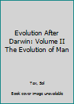 Hardcover Evolution After Darwin: Volume II The Evolution of Man Book