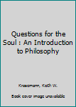 Paperback Questions for the Soul : An Introduction to Philosophy Book