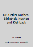 Hardcover Dr. Oetker Kuchen-Bibliothek, Kuchen and Kleinback Book