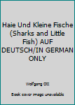 Unknown Binding Haie Und Kleine Fische (Sharks and Little Fish) AUF DEUTSCH/IN GERMAN ONLY Book