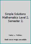 Paperback Simple Solutions Mathematics Level 2, Semester 2, Book