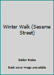Paperback Winter Walk (Sesame Street) Book