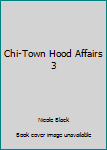 Paperback Chi-Town Hood Affairs 3 Book