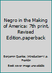 Mass Market Paperback Negro in the Making of America: 7th print, Revised Edition,paperback Book
