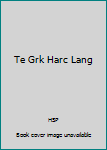 Hardcover Te Grk Harc Lang Book