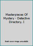 Hardcover Masterpieces Of Mystery - Detective Directory, I Book