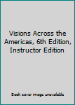 Paperback Visions Across the Americas, 6th Edition, Instructor Edition Book