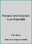 Hardcover Howard and Gracie's Luncheonette Book