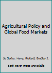 Paperback Agricultural Policy and Global Food Markets Book