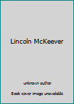 Unknown Binding Lincoln McKeever Book