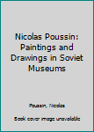 Hardcover Nicolas Poussin: Paintings and Drawings in Soviet Museums Book