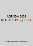 Paperback AGENDA 2005 BEAUTES DU QUEBEC [French] Book