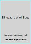 Hardcover Dinosaurs of All Sizes Book