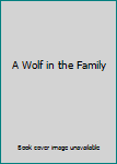 A Wolf in the Family