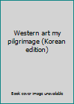 Paperback Western art my pilgrimage (Korean edition) Book