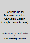 SaplingPlus for Macroeconomics: Canadian Edition (Single-Term Access)