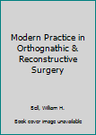 Hardcover Modern Practice in Orthognathic & Reconstructive Surgery Book