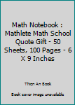 Math Notebook : Mathlete Math School Quote Gift - 50 Sheets, 100 Pages - 6 X 9 Inches