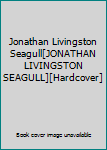 Jonathan Livingston Seagull[JONATHAN LIVINGSTON SEAGULL][Hardcover]