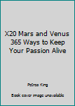 Paperback X20 Mars and Venus 365 Ways to Keep Your Passion Alive Book