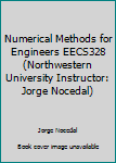 Paperback Numerical Methods for Engineers EECS328 (Northwestern University Instructor: Jorge Nocedal) Book
