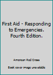 Paperback First Aid - Responding to Emergencies. Fourth Edition. Book