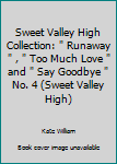 Paperback Sweet Valley High Collection: " Runaway " , " Too Much Love " and " Say Goodbye " No. 4 (Sweet Valley High) Book