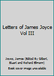 Letters of James Joyce Vol III