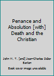 Unknown Binding Penance and Absolution [with] Death and the Christian Book
