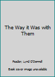 Hardcover The Way it Was with Them Book