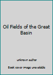 Unknown Binding Oil Fields of the Great Basin Book