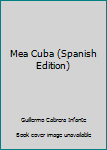 Hardcover Mea Cuba (Spanish Edition) Book