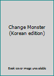 Paperback Change Monster (Korean edition) Book