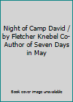 Night of Camp David / by Fletcher Knebel Co-Author of Seven Days in May